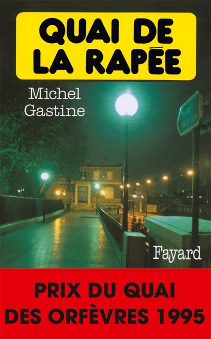 Couverture du livre « QUAI DE LA RAPEE - PRIX DU QUAI DES ORFEVRES 1995 » de Michel Gastine, librairie Les Contes Infusés à Corte