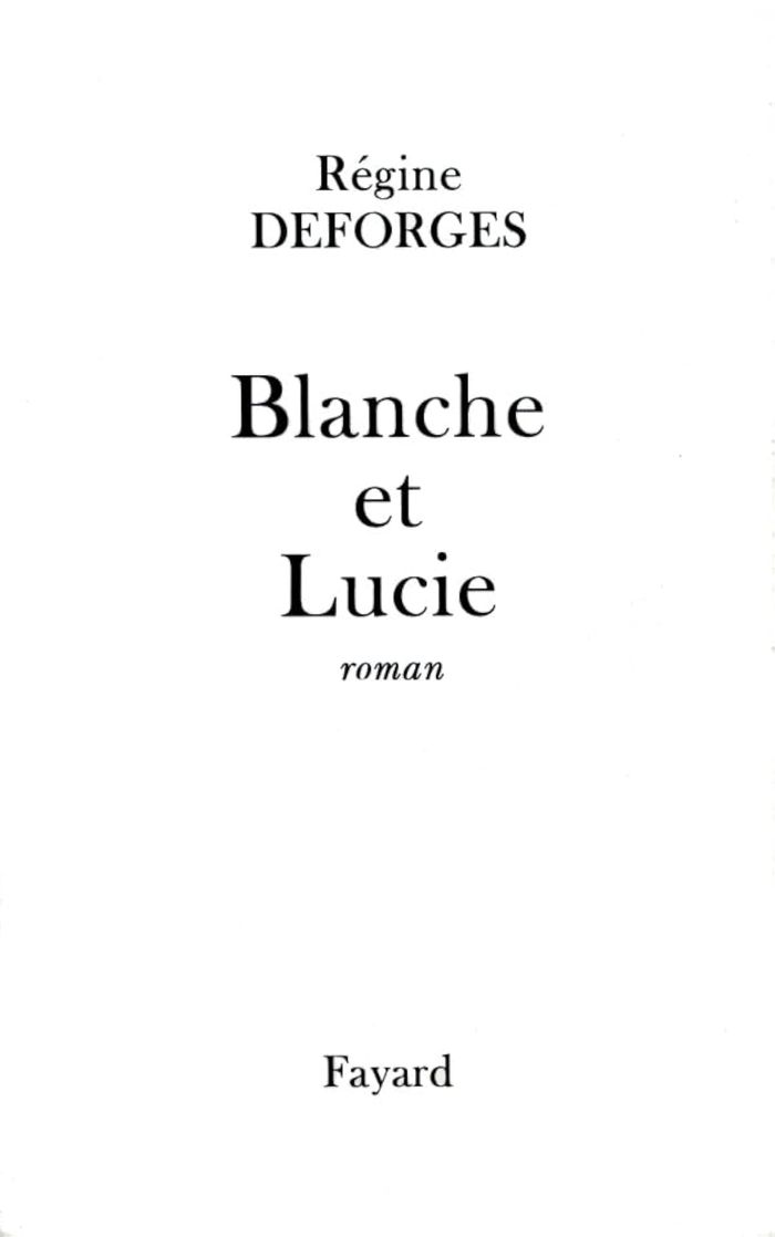 Couverture du livre « BLANCHE ET LUCIE » de Regine Deforges, librairie Les Contes Infusés à Corte