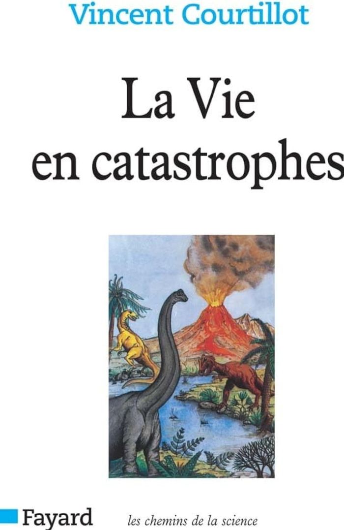 Couverture du livre « LA VIE EN CATASTROPHES - DU HASARD DANS L'EVOLUTION DES ESPECES » de Vincent Courtillot, librairie Les Contes Infusés à Corte