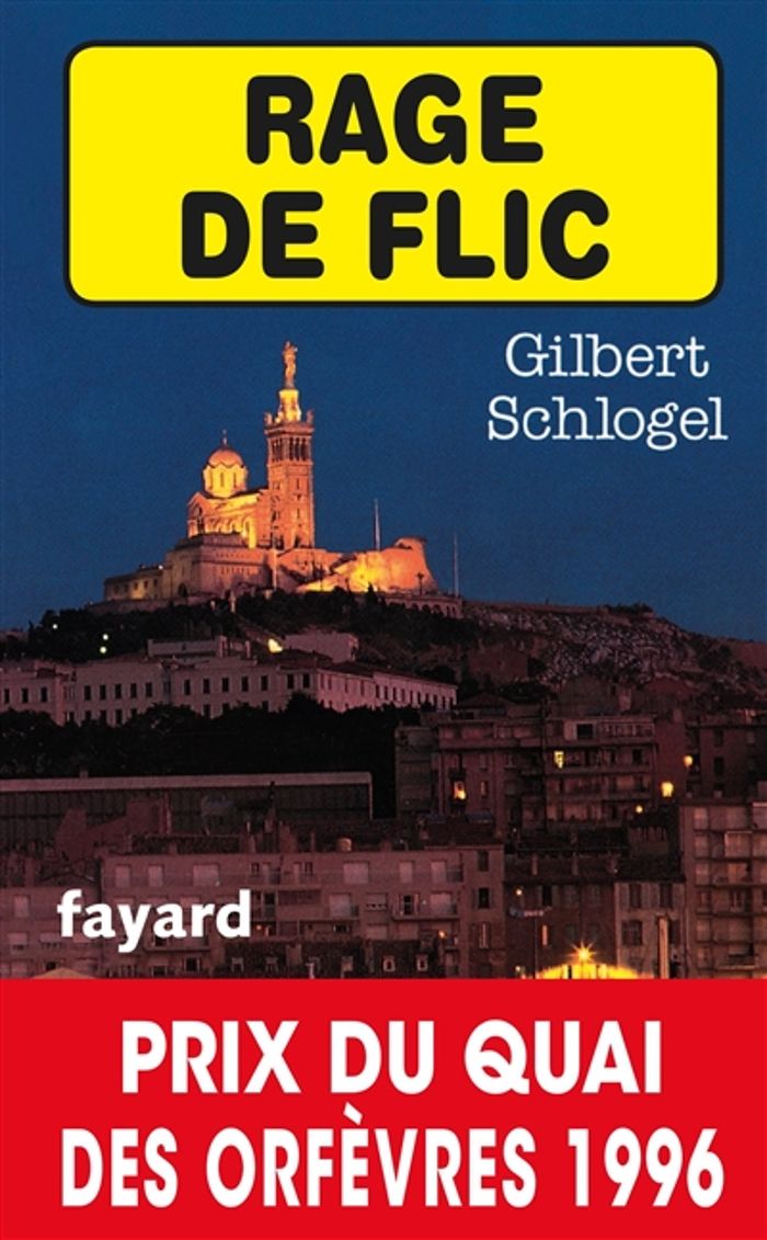 Couverture du livre « RAGE DE FLIC - PRIX DU QUAI DES ORFEVRES 1996 » de Gilbert Schlogel, librairie Les Contes Infusés à Corte