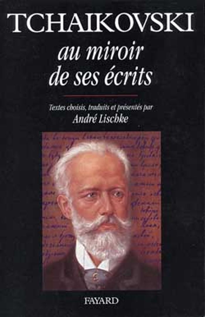 Couverture du livre « TCHAIKOVSKI AU MIROIR DE SES ECRITS » de Tchaikovski P I., librairie Les Contes Infusés à Corte