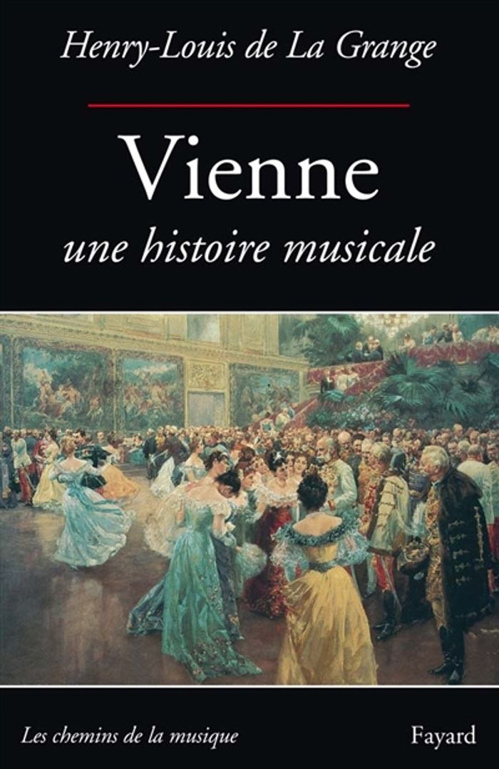 Couverture du livre « VIENNE - UNE HISTOIRE MUSICALE » de La Grange H-L., librairie Les Contes Infusés à Corte