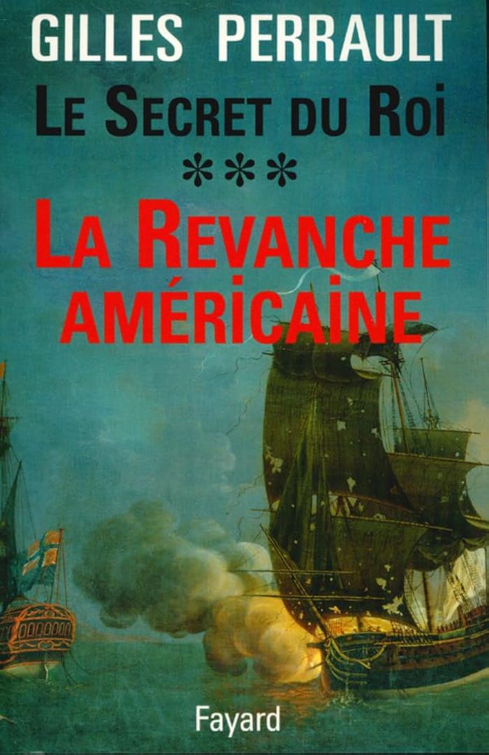 Couverture du livre « LE SECRET DU ROI - LA REVANCHE AMERICAINE » de Gilles Perrault, librairie Les Contes Infusés à Corte