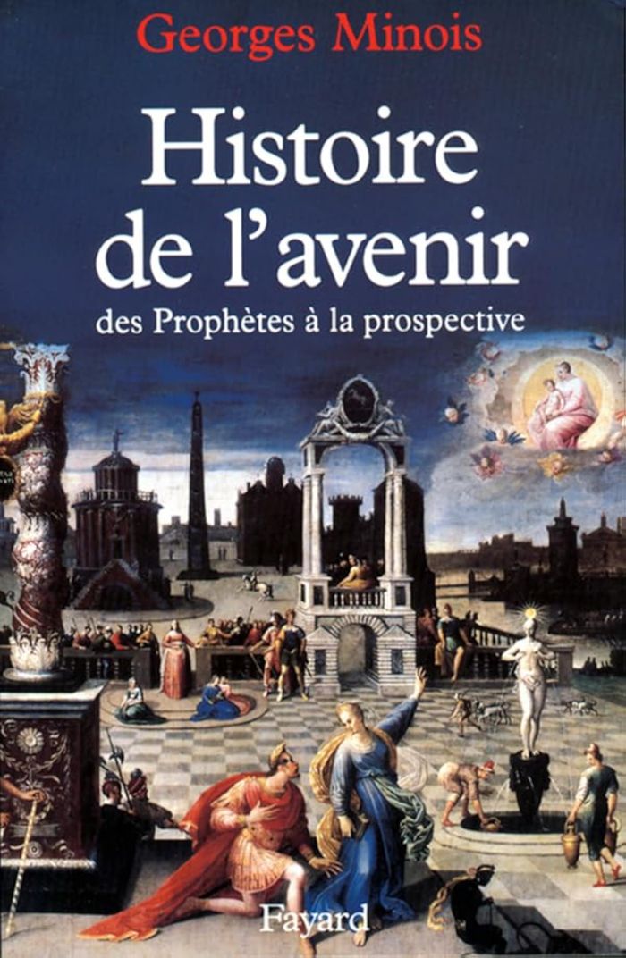 Couverture du livre « HISTOIRE DE L'AVENIR - DES PROPHETES A LA PROSPECTIVE » de Georges Minois, librairie Les Contes Infusés à Corte