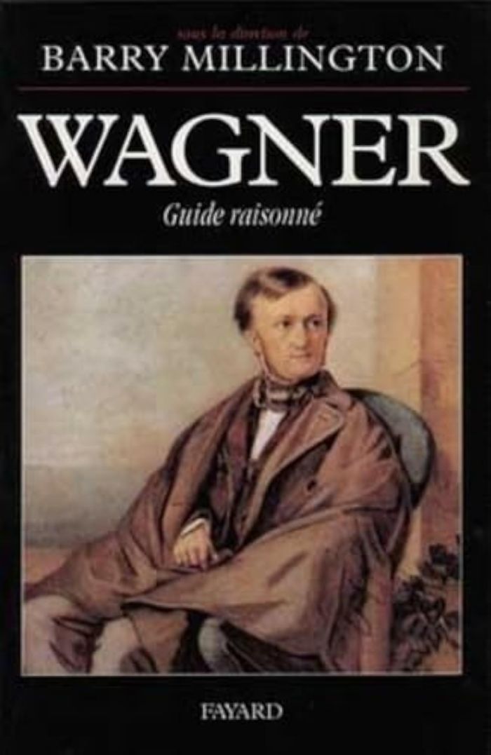 Couverture du livre « WAGNER - GUIDE RAISONNE » de Barry Millington, librairie Les Contes Infusés à Corte