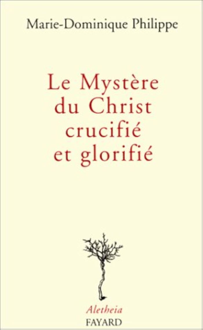 Couverture du livre « LE MYSTERE DU CHRIST CRUCIFIE ET GLORIFIE » de Marie-Domin Philippe, librairie Les Contes Infusés à Corte