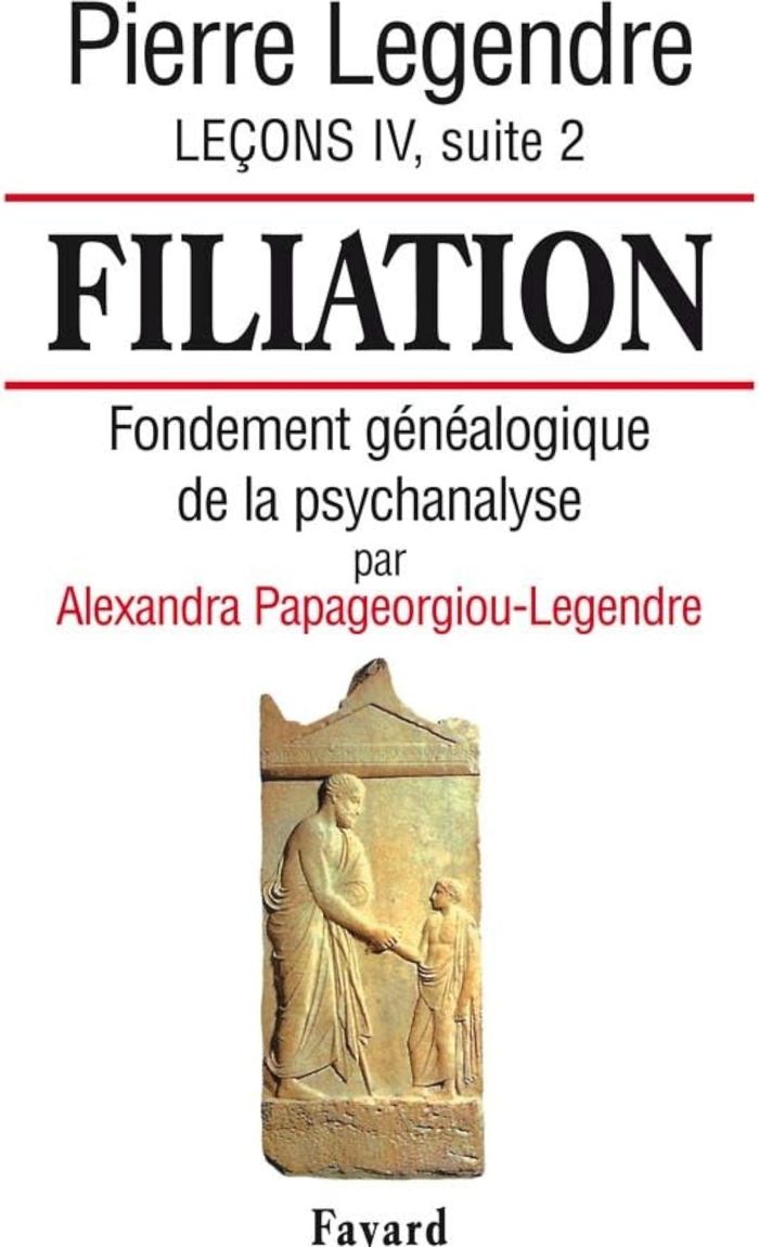 Couverture du livre « FILIATION - FONDEMENT GENEALOGIQUE DE LA PSYCHANALYSE (PAR ALEXANDRA PAPAGEORGIOU-LEGENDRE) » de Pierre Legendre, librairie Les Contes Infusés à Corte