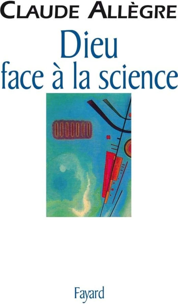 Couverture du livre « DIEU FACE A LA SCIENCE - COMMENT PEUT-ON ETRE CROYANT AUJOURD'HUI ? » de Claude Allegre, librairie Les Contes Infusés à Corte