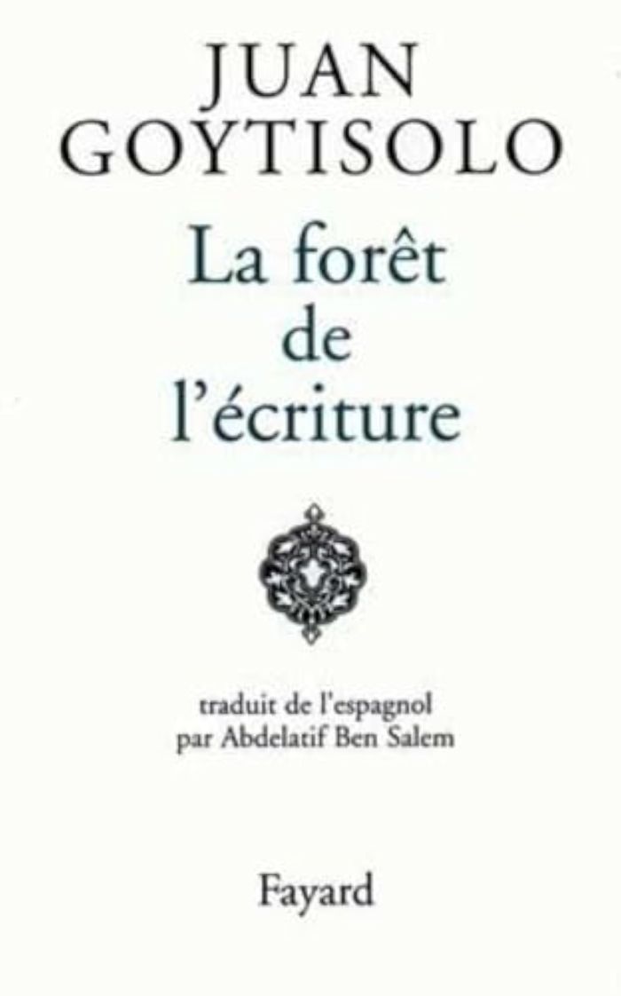 Couverture du livre « LA FORET DE L'ECRITURE » de Juan Goytisolo, librairie Les Contes Infusés à Corte
