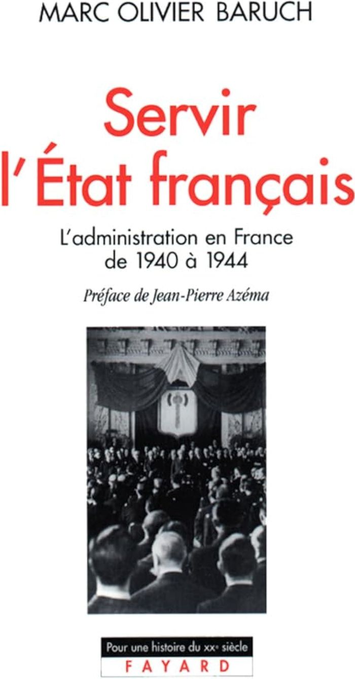 Couverture du livre « SERVIR L'ETAT FRANCAIS - L'ADMINISTRATION EN FRANCE DE 1940 A 1944 » de Baruch Marc Olivier, librairie Les Contes Infusés à Corte