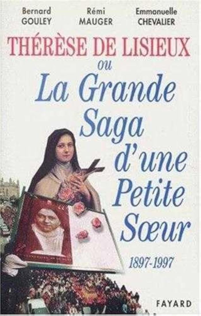 Couverture du livre « THERESE DE LISIEUX OU LA GRANDE SAGA D'UNE PETITE SOEUR (1897-1997) » de Bernard Gouley, librairie Les Contes Infusés à Corte