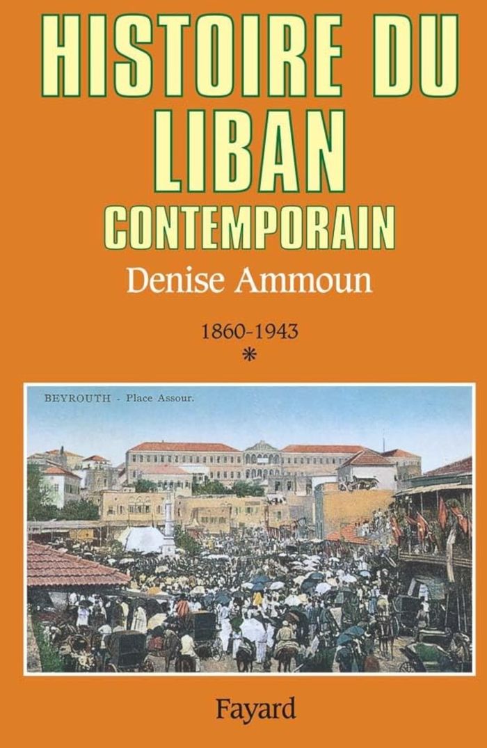Couverture du livre « HISTOIRE DU LIBAN CONTEMPORAIN - 1860-1943 » de Denise Ammoun, librairie Les Contes Infusés à Corte