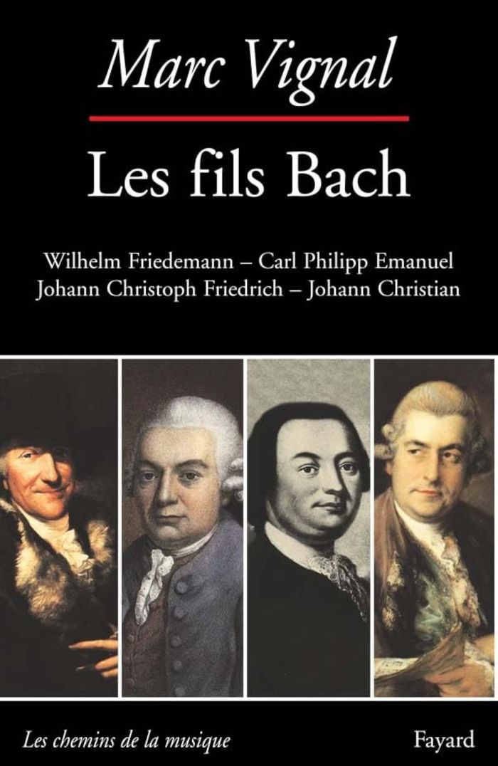 Couverture du livre « LES FILS BACH - WILHELM FRIEDEMANN - CARL PHILIPP EMANUEL - JOHANN CHRISTOPH FRIEDRICH - JOHANN CHRI » de Marc Vignal, librairie Les Contes Infusés à Corte