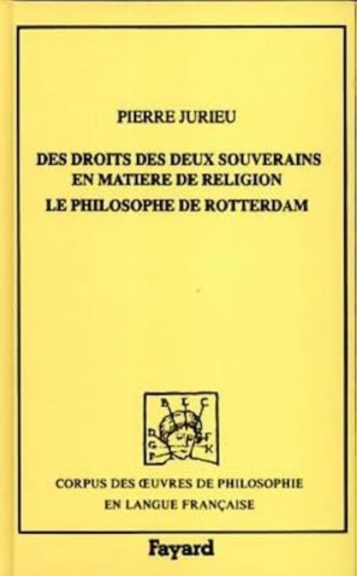 Couverture du livre « DES DROITS DES DEUX SOUVERAINS EN MATIERE DE RELIGION (1687), SUIVI DE LE PHILOSOPHE DE ROTTERDAM », librairie Les Contes Infusés à Corte