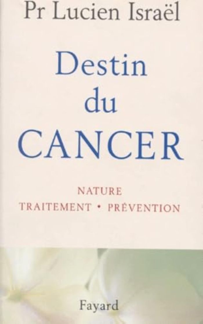 Couverture du livre « DESTIN DU CANCER - NATURE, TRAITEMENT, PREVENTION » de Lucien Israel, librairie Les Contes Infusés à Corte