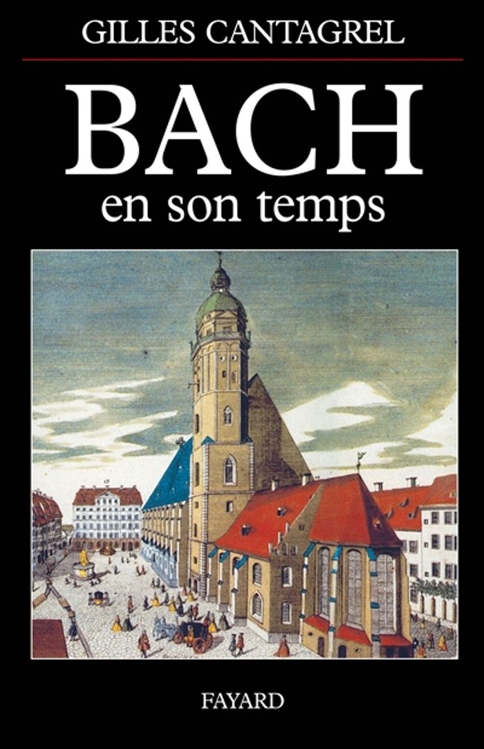 Couverture du livre « BACH EN SON TEMPS » de Gilles Cantagrel, librairie Les Contes Infusés à Corte