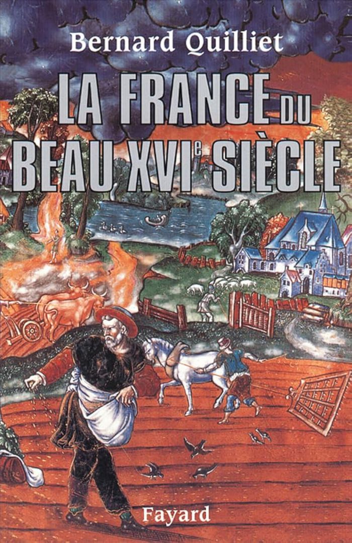 Couverture du livre « LA FRANCE DU BEAU XVIE SIECLE - (1490-1560) » de Bernard Quilliet, librairie Les Contes Infusés à Corte