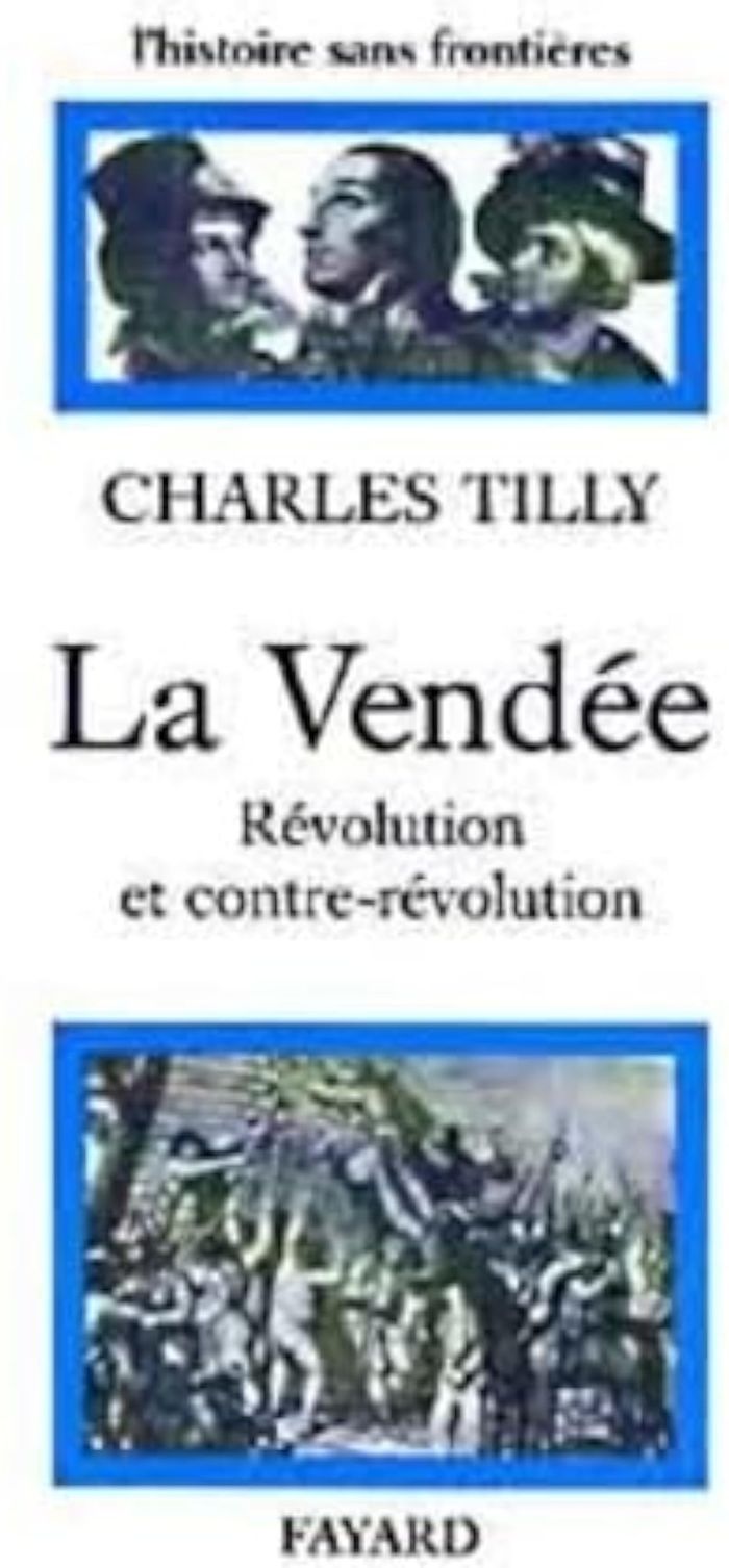 Couverture du livre « LA VENDEE - REVOLUTION ET CONTRE-REVOLUTION » de Charles Tilly, librairie Les Contes Infusés à Corte