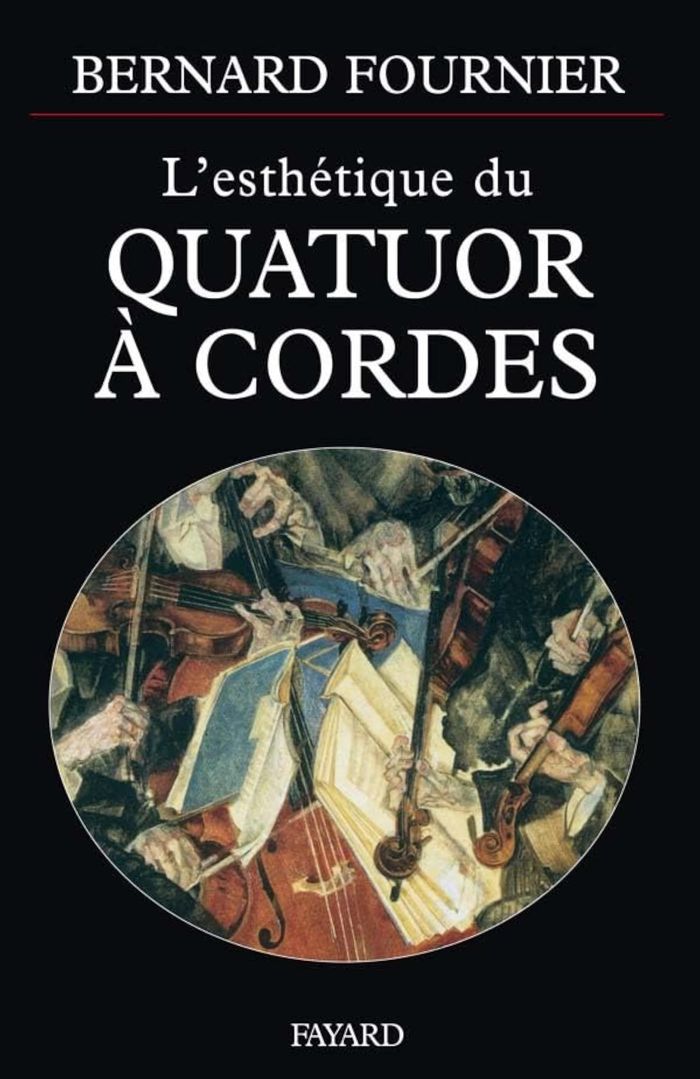Couverture du livre « L'ESTHETIQUE DU QUATUOR A CORDES » de Bernard Fournier, librairie Les Contes Infusés à Corte