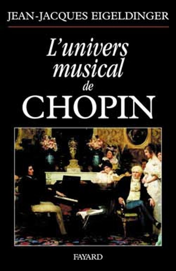Couverture du livre « L'UNIVERS MUSICAL DE CHOPIN » de J-J. Eigeldinger, librairie Les Contes Infusés à Corte