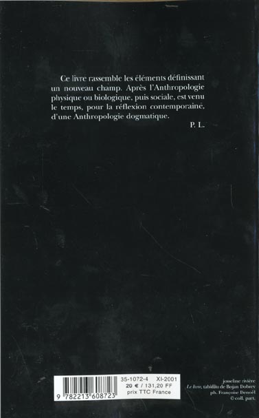 Quatrième de couverture de « DE LA SOCIETE COMME TEXTE - LINEAMENTS D'UNE ANTHROPOLOGIE DOGMATIQUE »