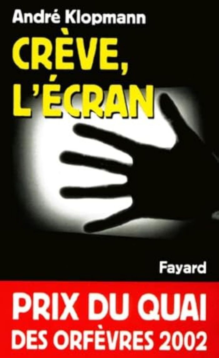 Couverture du livre « CREVE, L'ECRAN - PRIX DU QUAI DES ORFEVRES 2002 » de Andre Klopmann, librairie Les Contes Infusés à Corte
