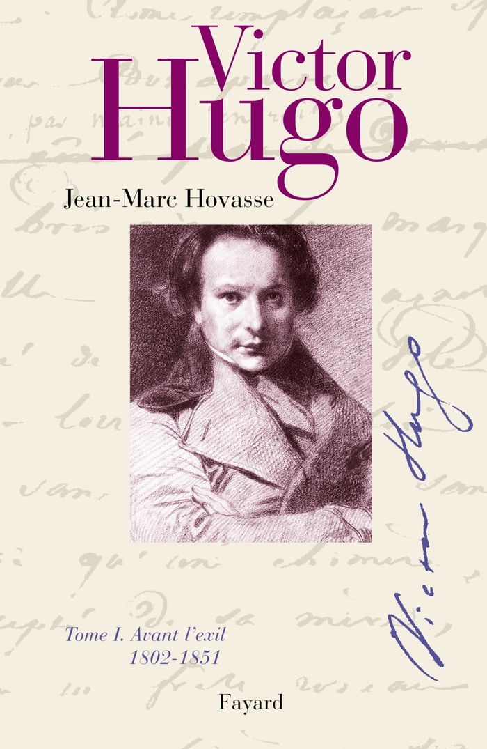 Couverture du livre « VICTOR HUGO, TOME 1 - AVANT L'EXIL (1802-1851) » de Jean-Marc Hovasse, librairie Les Contes Infusés à Corte