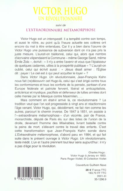 Quatrième de couverture de « VICTOR HUGO, UN REVOLUTIONNAIRE - SUIVI DE L'EXTRAORDINAIRE METAMORPHOSE »