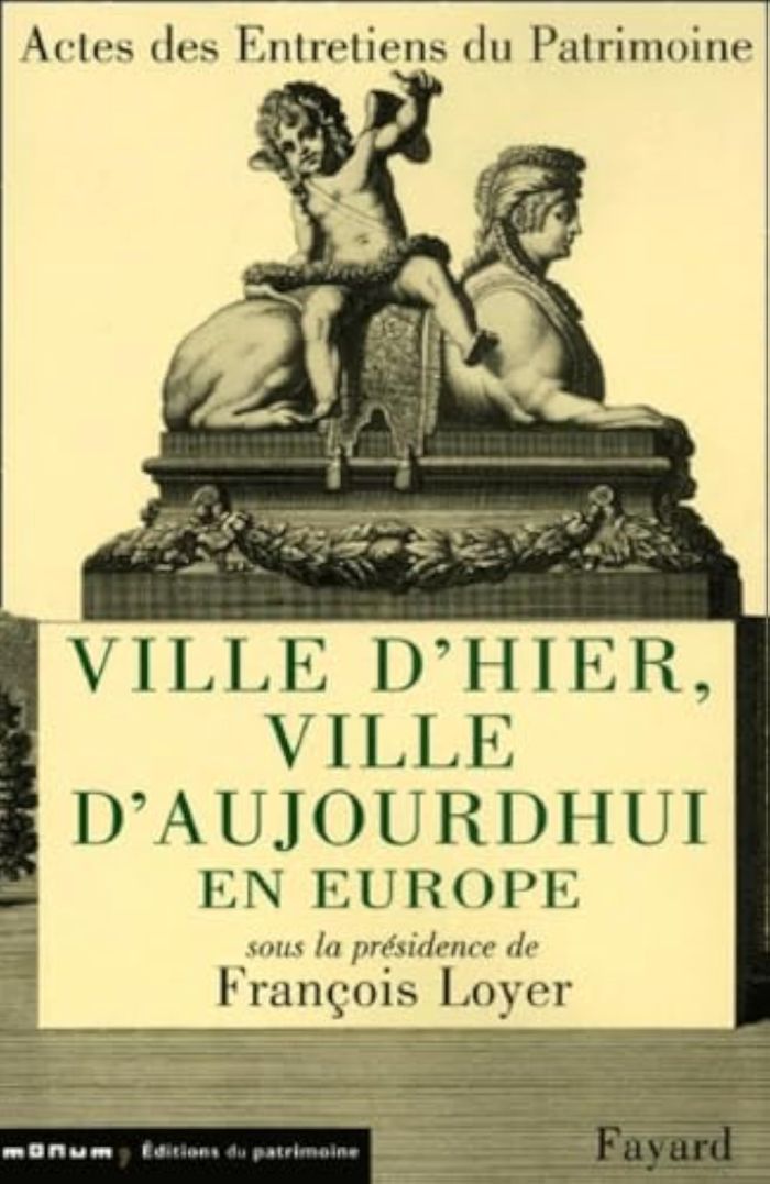 Couverture du livre « VILLE D'HIER, VILLE D'AUJOURD'HUI EN EUROPE - ENTRETIENS DU PATRIMOINE 2000 » de Francois Loyer, librairie Les Contes Infusés à Corte