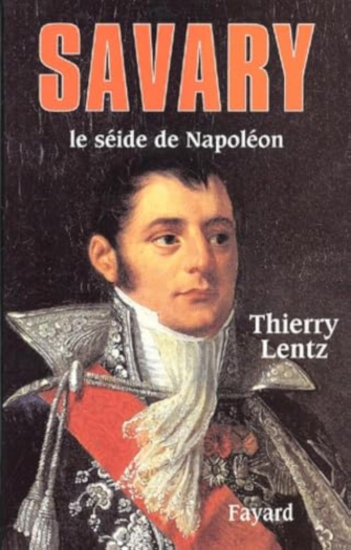 Couverture du livre « SAVARY - LE SEIDE DE NAPOLEON » de Thierry Lentz, librairie Les Contes Infusés à Corte