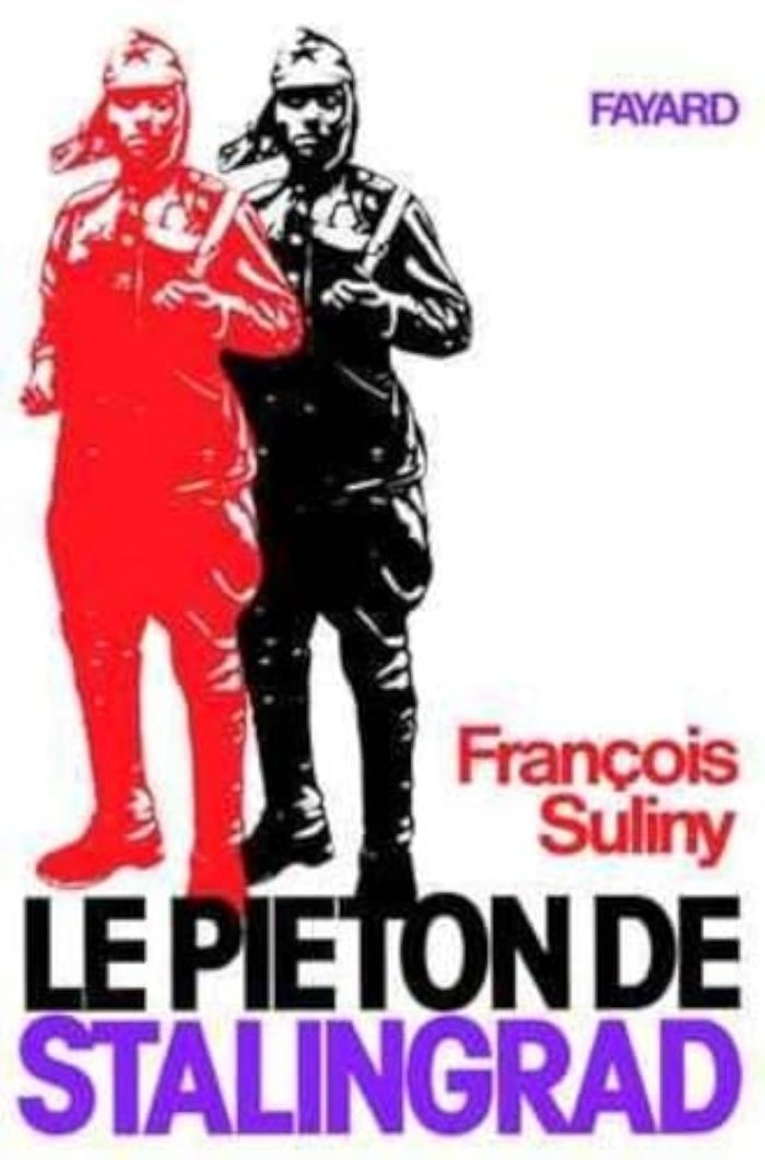 Couverture du livre « LE PIETON DE STALINGRAD (NOUVELLE EDITION) » de Francois Suliny, librairie Les Contes Infusés à Corte