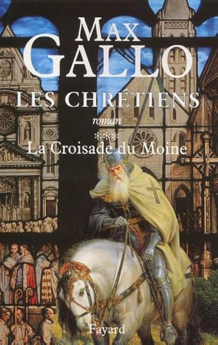 Couverture du livre « LES CHRETIENS, TOME 3 - LA CROISADE DU MOINE » de Max Gallo, librairie Les Contes Infusés à Corte
