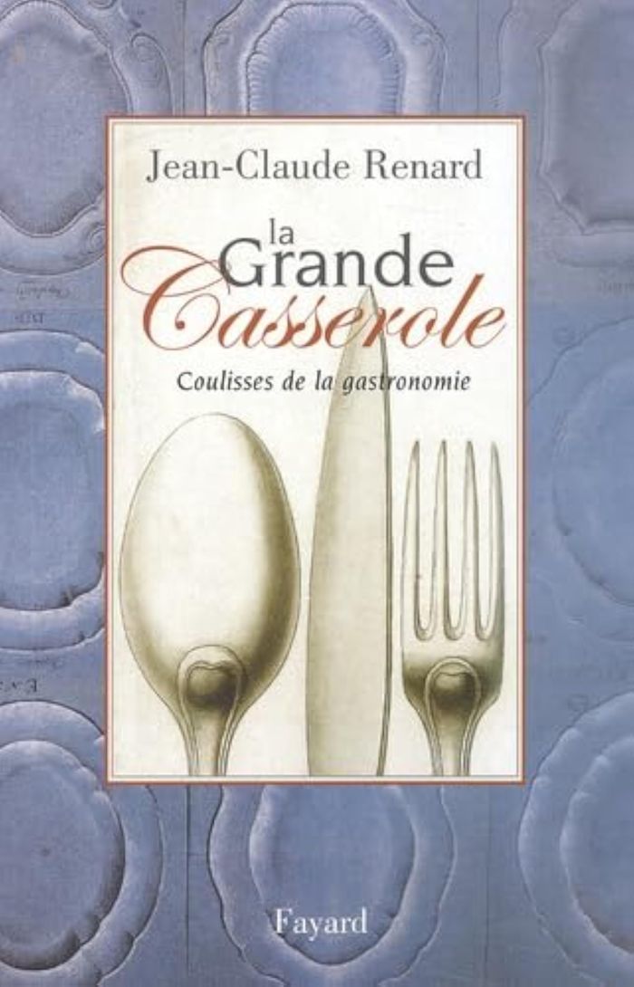 Couverture du livre « LA GRANDE CASSEROLE - COULISSES DE LA GASTRONOMIE » de Jean-Claude Renard, librairie Les Contes Infusés à Corte
