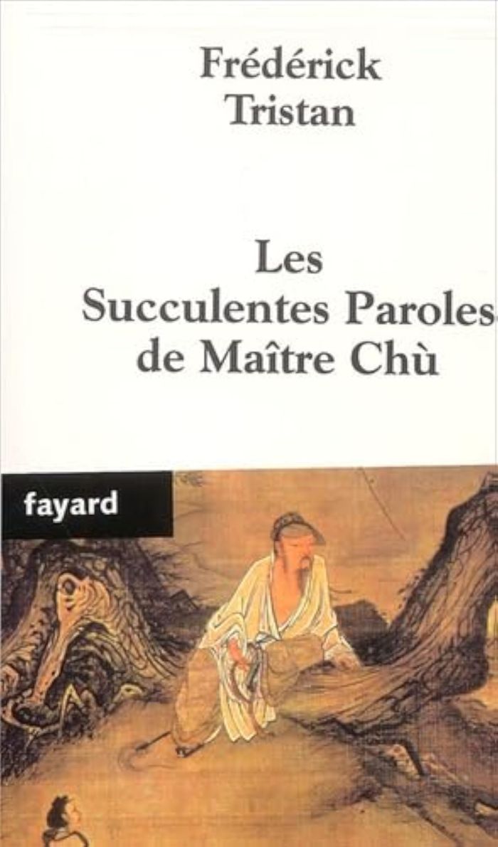 Couverture du livre « LES SUCCULENTES PAROLES DE MAITRE CHU » de Frederick Tristan, librairie Les Contes Infusés à Corte