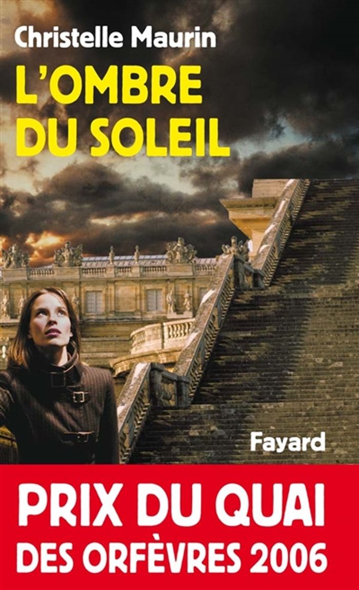 Couverture du livre « L'OMBRE DU SOLEIL - PRIX DU QUAI DES ORFEVRES 2006 » de Christelle Maurin, librairie Les Contes Infusés à Corte