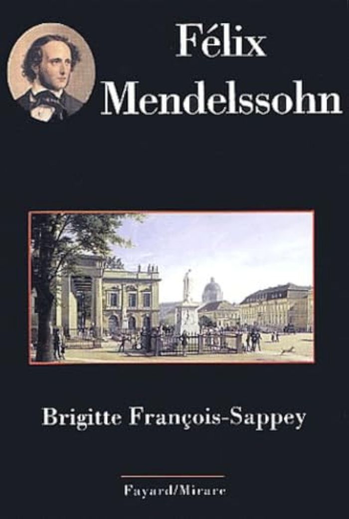 Couverture du livre « FELIX MENDELSSOHN » de B. Francois-Sappey, librairie Les Contes Infusés à Corte