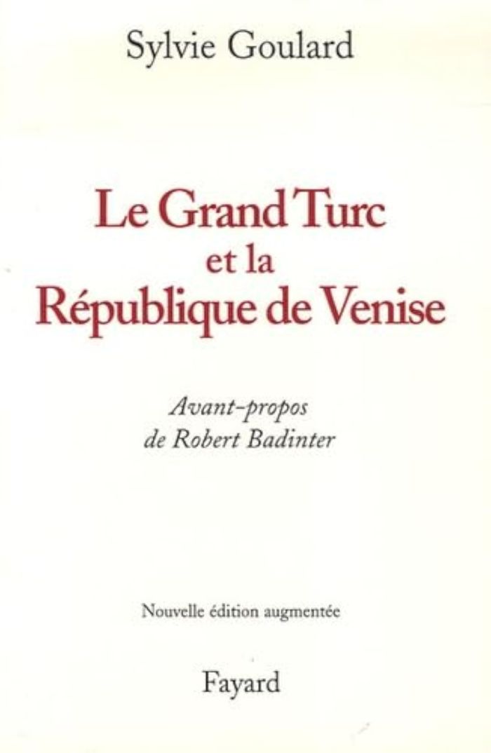 Couverture du livre « LE GRAND TURC ET LA REPUBLIQUE DE VENISE - NOUVELLE EDITION » de Sylvie Goulard, librairie Les Contes Infusés à Corte