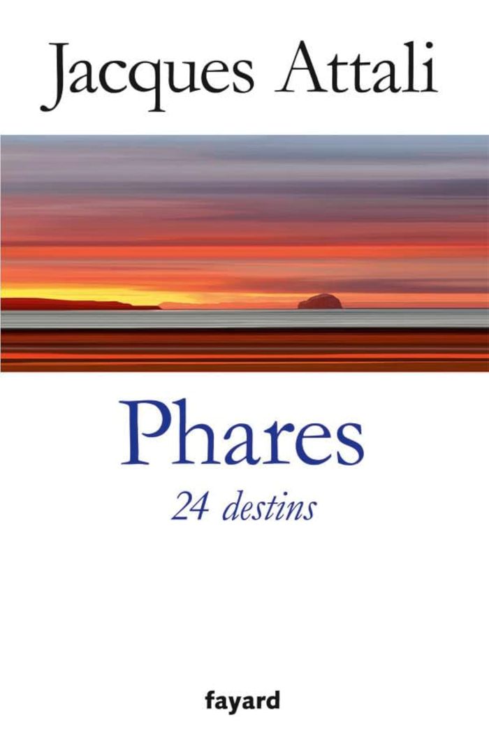 Couverture du livre « Phares : 24 destins » de Jacques Attali, librairie Les Contes Infusés à Corte