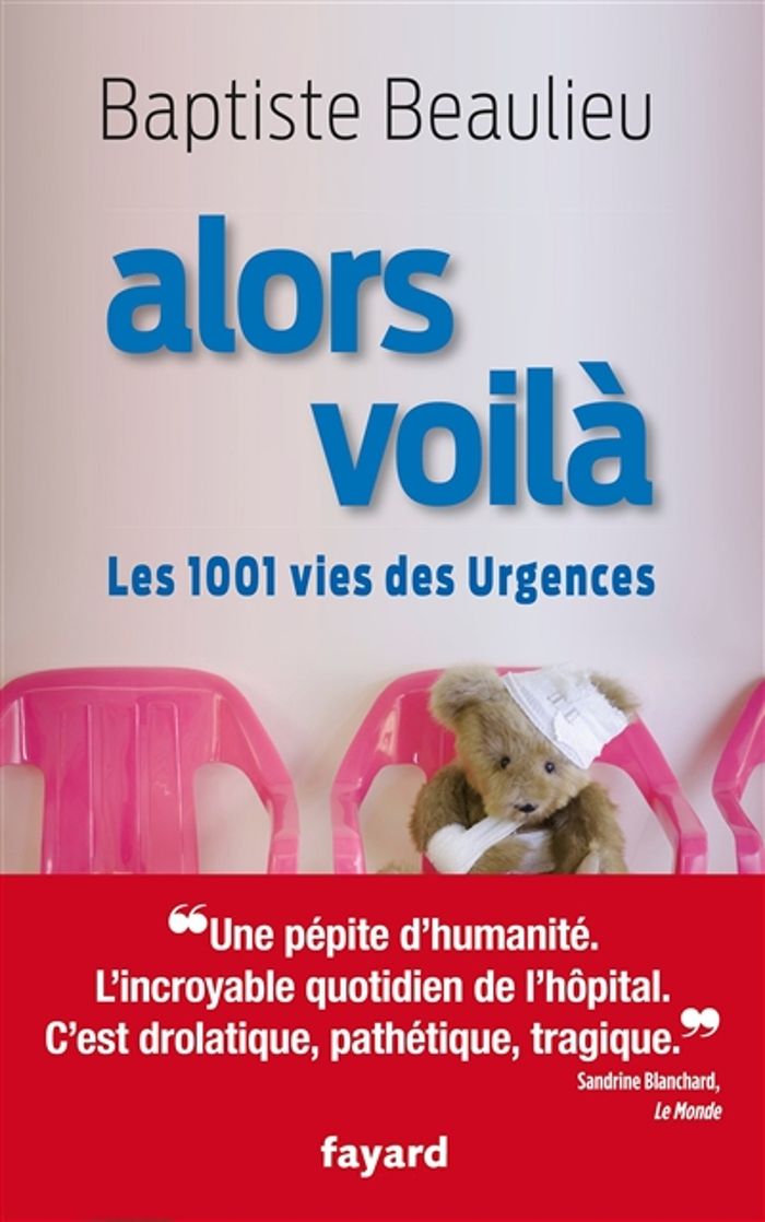 Couverture du livre « Alors voilà : les 1001 vies des urgences », librairie Les Contes Infusés à Corte