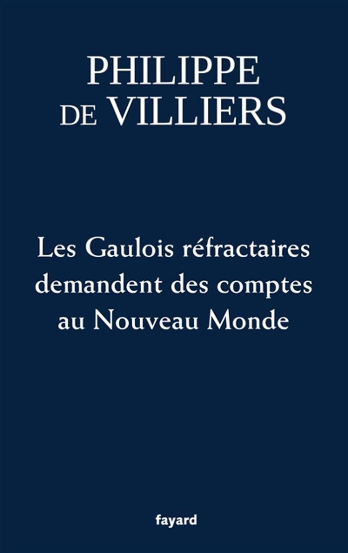 Couverture du livre « Les Gaulois réfractaires demandent des comptes au nouveau monde » de Philippe de Villiers, librairie Les Contes Infusés à Corte