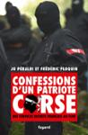 Couverture : CONFESSIONS D'UN PATRIOTE CORSE - DES SERVICES SECRETS FRANCAIS AU FLNC