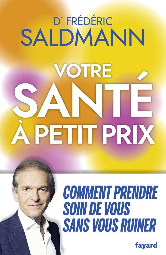 Couverture du livre « Votre santé à petit prix : Comment prendre soin de vous sans vous ruiner » de Frédéric Saldmann, librairie Les Contes Infusés à Corte