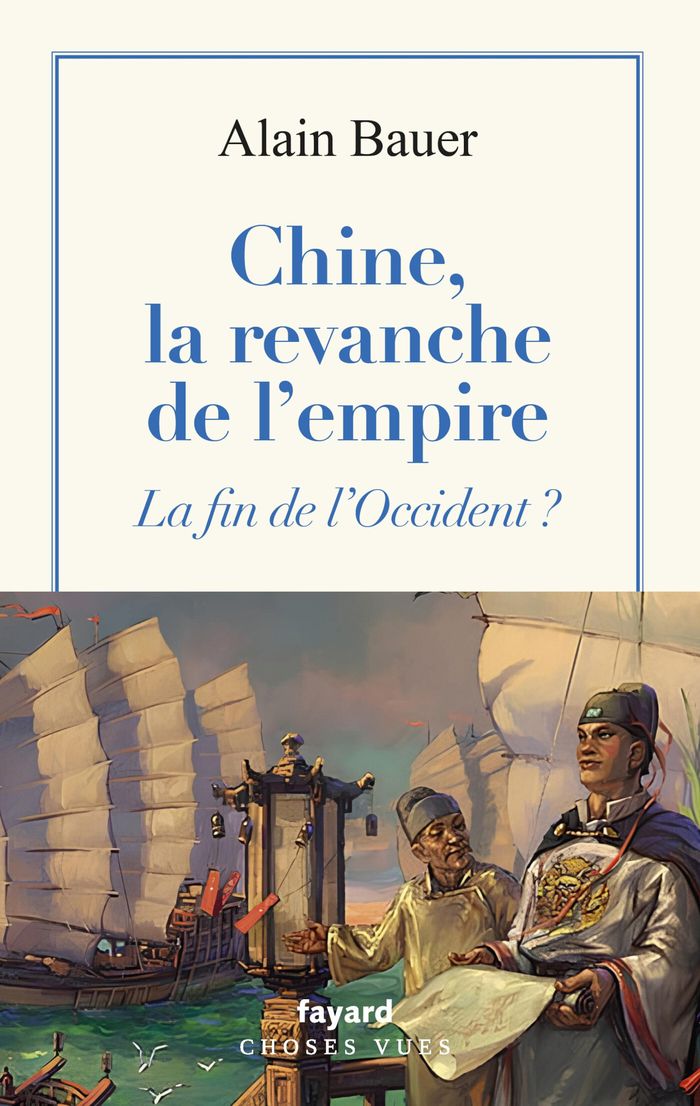 Couverture du livre « Chine, la revanche de l'empire : la fin de l'Occident ? » de Alain Bauer, librairie Les Contes Infusés à Corte