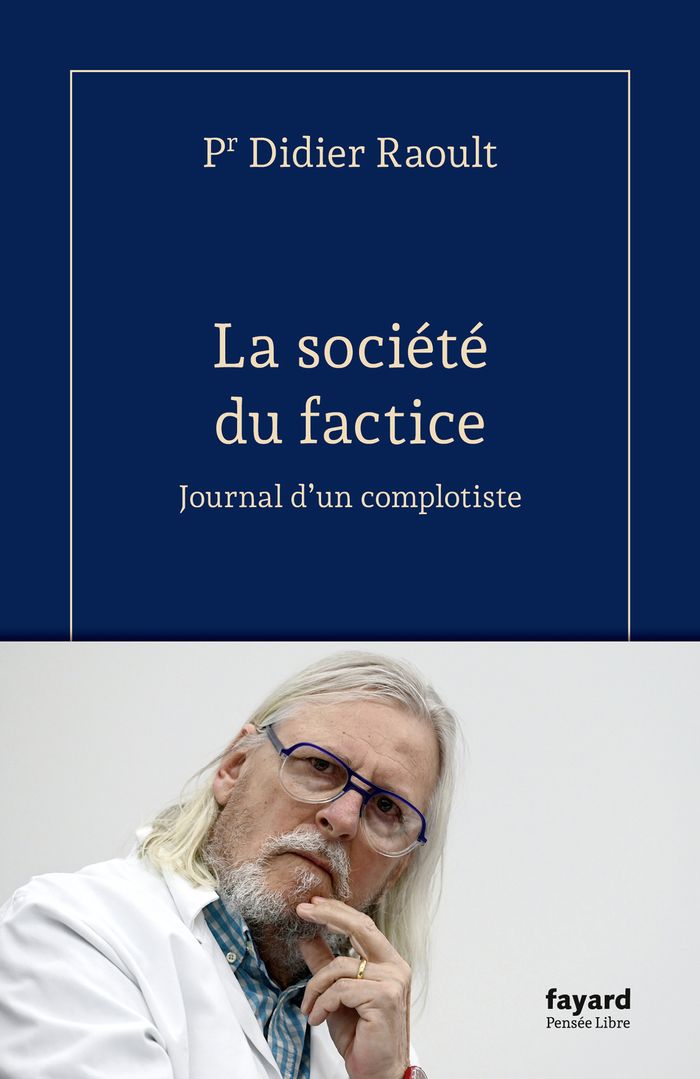 Couverture du livre « La société du factice : Journal d'un complotiste » de Didier Raoult, librairie Les Contes Infusés à Corte