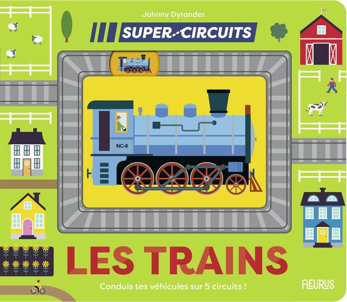Couverture du livre « Les trains : conduis tes véhicules sur 5 circuits ! » de Johnny Dyrander, librairie Les Contes Infusés à Corte