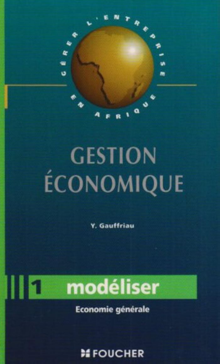 Couverture du livre « MODELISER - ECONOMIE GENERALE » de Y Gauffriau, librairie Les Contes Infusés à Corte