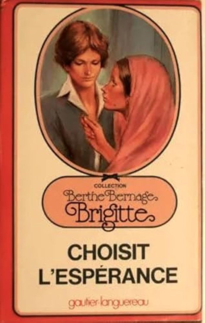 Couverture du livre « BRIGITTE CHOISIT L'ESPERANCE (RELIE CARTONNE) » de Bernage (berthe), librairie Les Contes Infusés à Corte