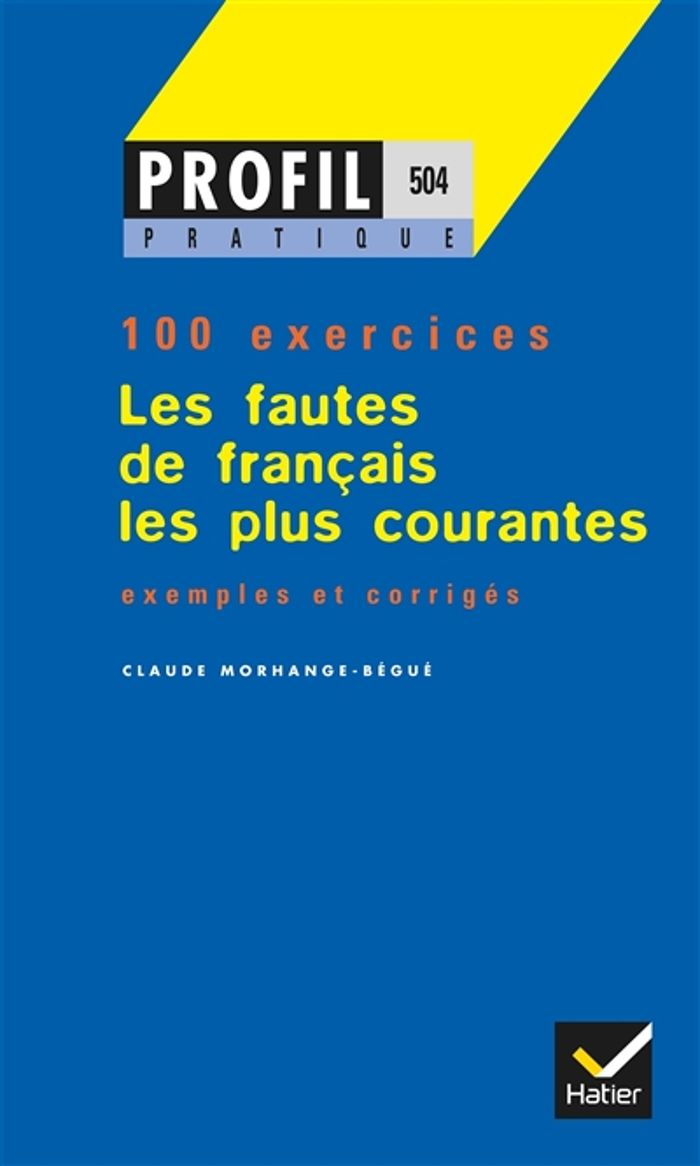 Couverture du livre « PROFIL PRATIQUE - LES FAUTES DE FRANCAIS LES PLUS COURANTES » de Georges Decote, librairie Les Contes Infusés à Corte