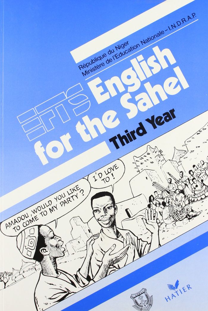 Couverture du livre « ENGLISH FOR THE SAHEL, THIRD YEAR, LIVRE DE L'ELEVE, NIGER » de Collectif, librairie Les Contes Infusés à Corte