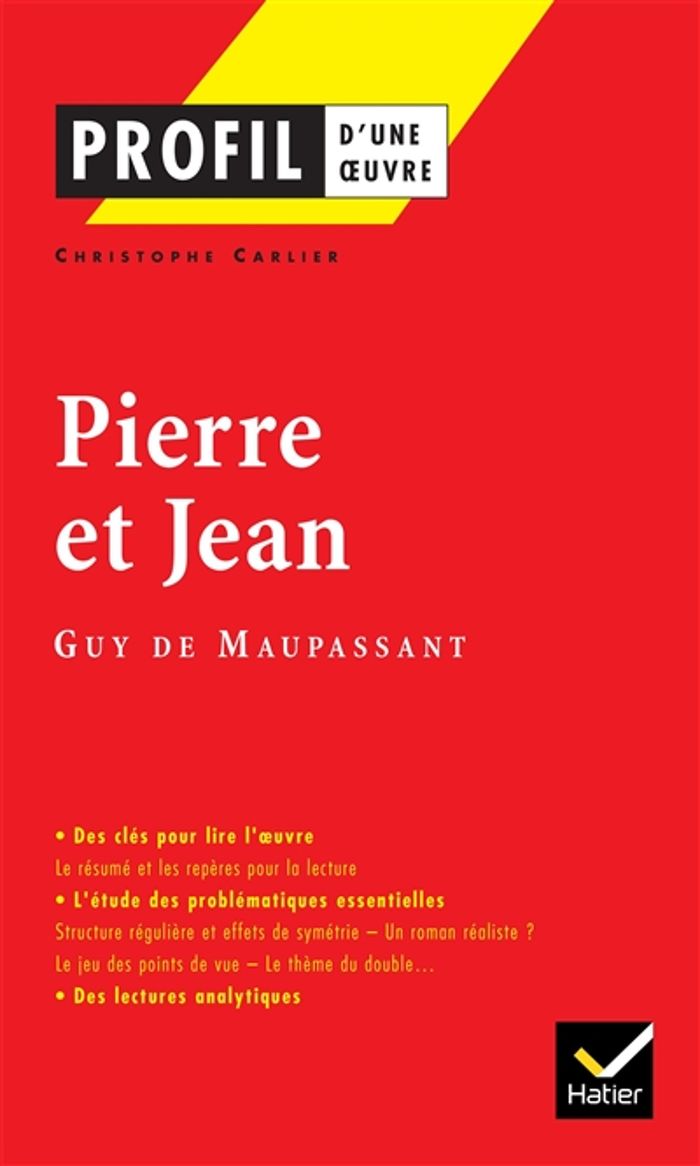 Couverture du livre « PROFIL - MAUPASSANT (GUY DE) : PIERRE ET JEAN - ANALYSE LITTERAIRE DE L'OEUVRE » de Carlier/maupassant, librairie Les Contes Infusés à Corte